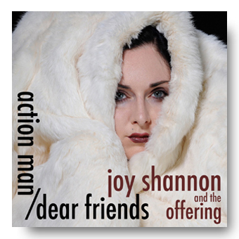 Action Man / Dear Friends – Joy Shannon and the Offering
© Fierce Kitten Records 2012