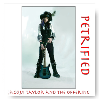 Petrified - Jacqui Taylor and the Offering © FK 2014